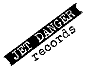 Jet Danger Records